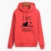 I HATE MORNINGS Panda Hoodie